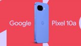 Google Pixel 10a al minimo storico di 449�: batteria da oltre 30 ore, display a 120 Hz super fluido e tutta l'intelligenza di Google